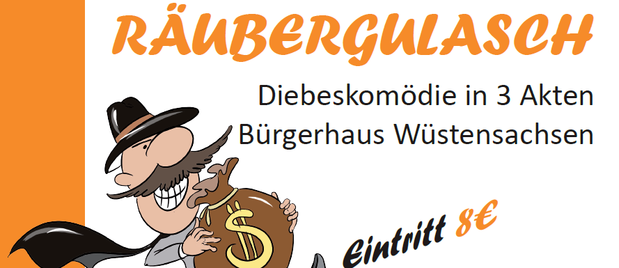 KF  Wüstensachsen spielt wieder Theater -  Lustige Diebeskomödie "Räubergulasch"